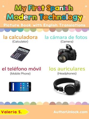 cover image of My First Spanish Modern Technology Picture Book with English Translations